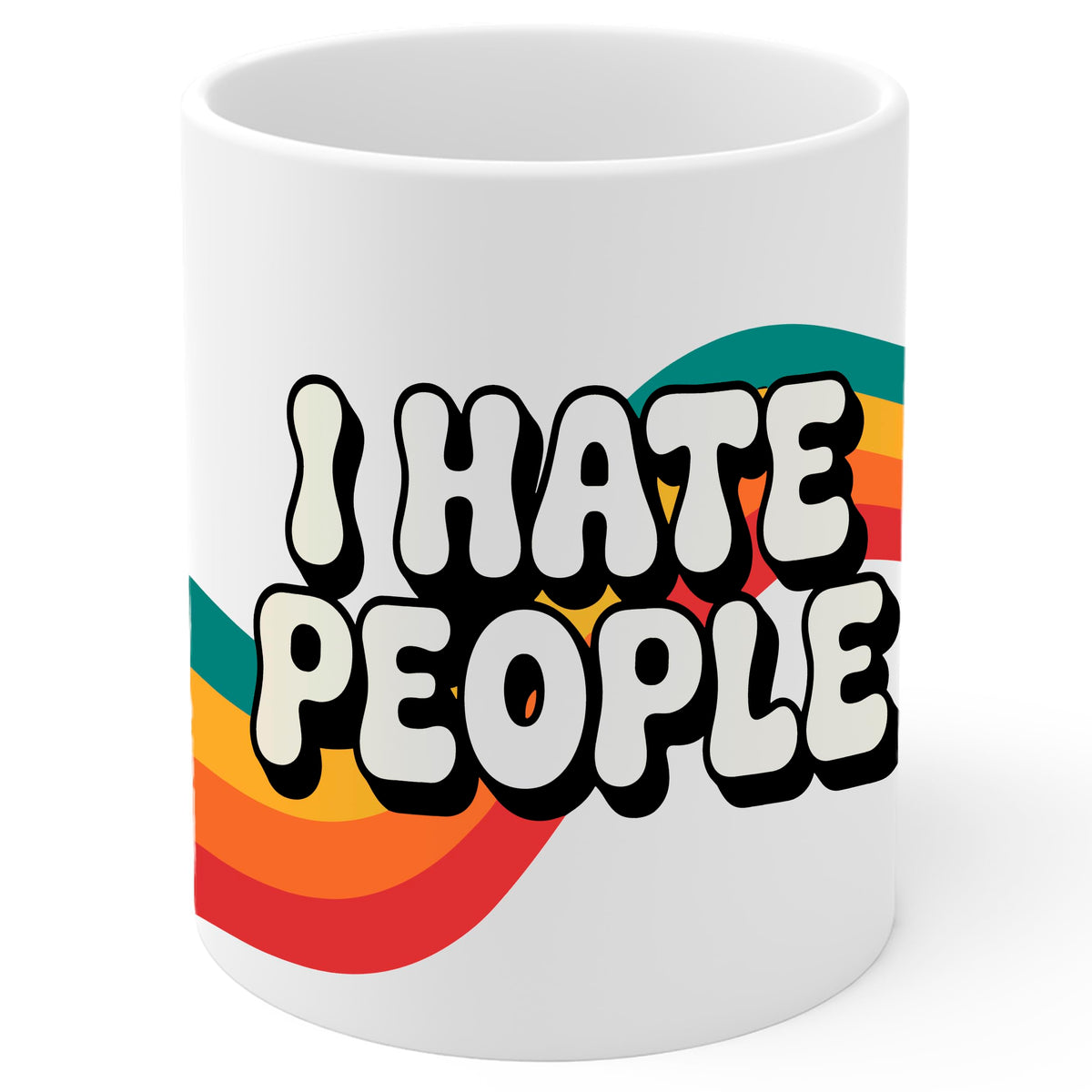 I Hate People Mug 11oz — White Ceramic Funny Sarcastic Coffee Mug