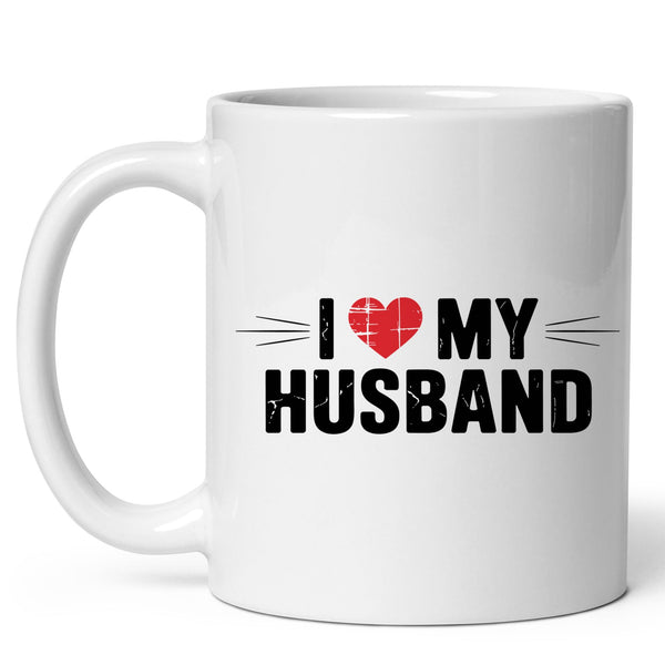 I Love My Husband Mug 11oz — White Ceramic Romantic Coffee Mug