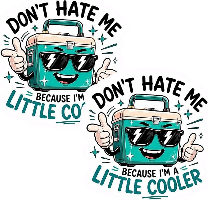 Don't Hate Me Because I'm A Little Cooler Sticker 2-Pack — 4