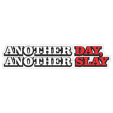 Another Day Another Slay Sticker 4 Inch — Waterproof Vinyl Decal Sassy GirlBoss Motivation 8