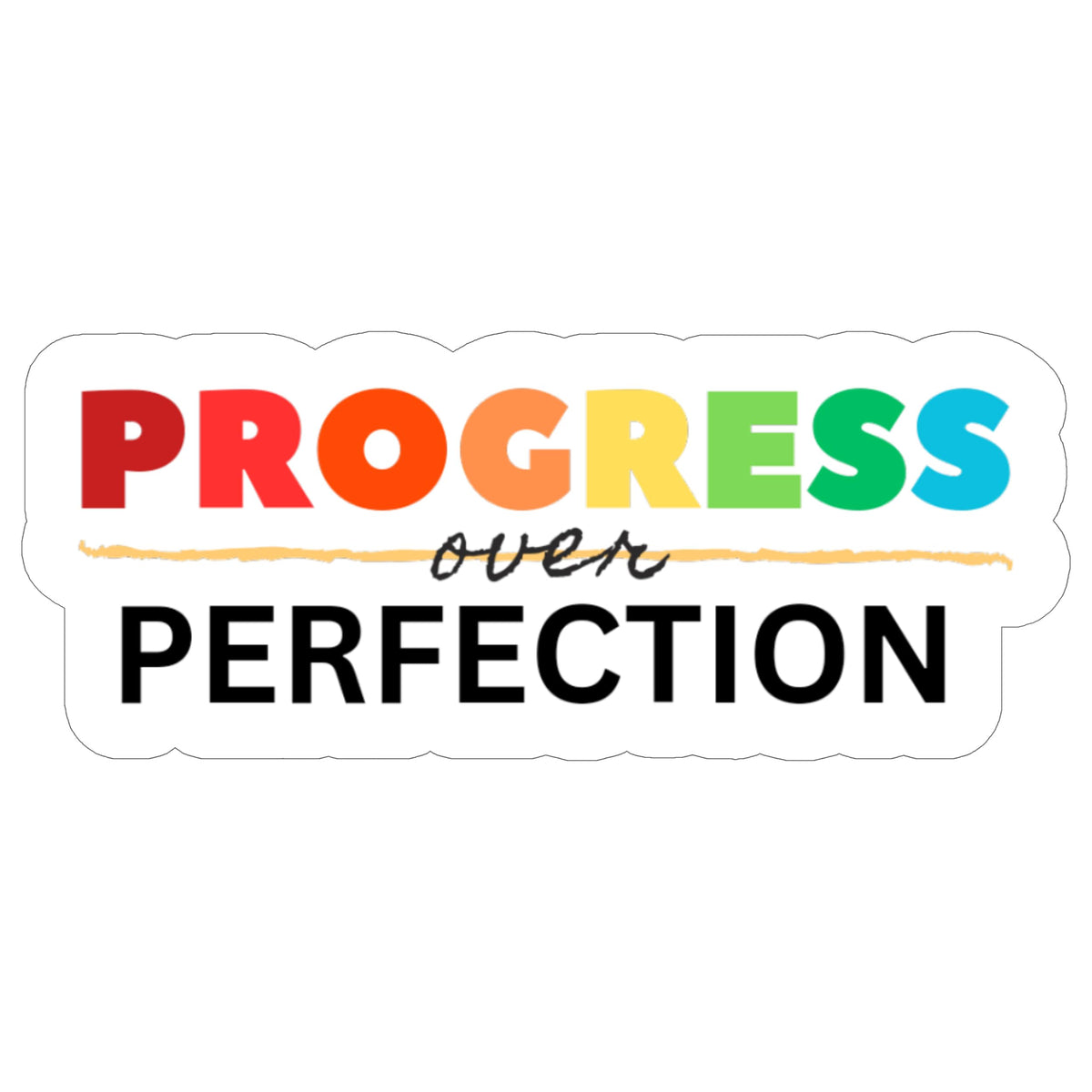 Progress Over Perfection Sticker 4 Inch — Waterproof Vinyl Decal Self Improvement Motivational