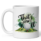 That's How I Roll Golf Coffee Mug 11oz — Funny Golf Cart Ceramic Mug 1