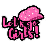 Let's Go Girls Sticker 4 Inch — Waterproof Vinyl Decal Shania Twain Country Girl Power 1