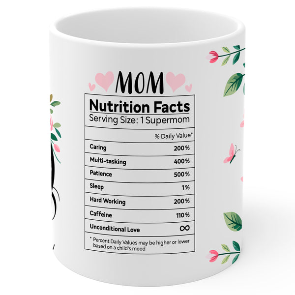 Mom Nutrition Facts Mug 11oz — White Ceramic Funny Mother Gift Mug
