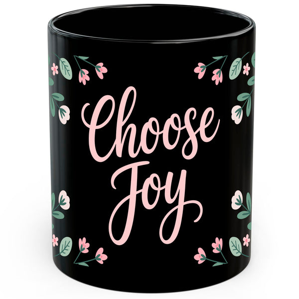 Choose Joy Mug 11oz — Black Ceramic Positive Quote Coffee Mug