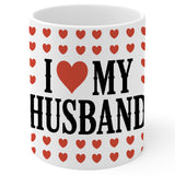 I Love My Husband Coffee Mug 11oz — White Ceramic Romantic Anniversary Mug 1
