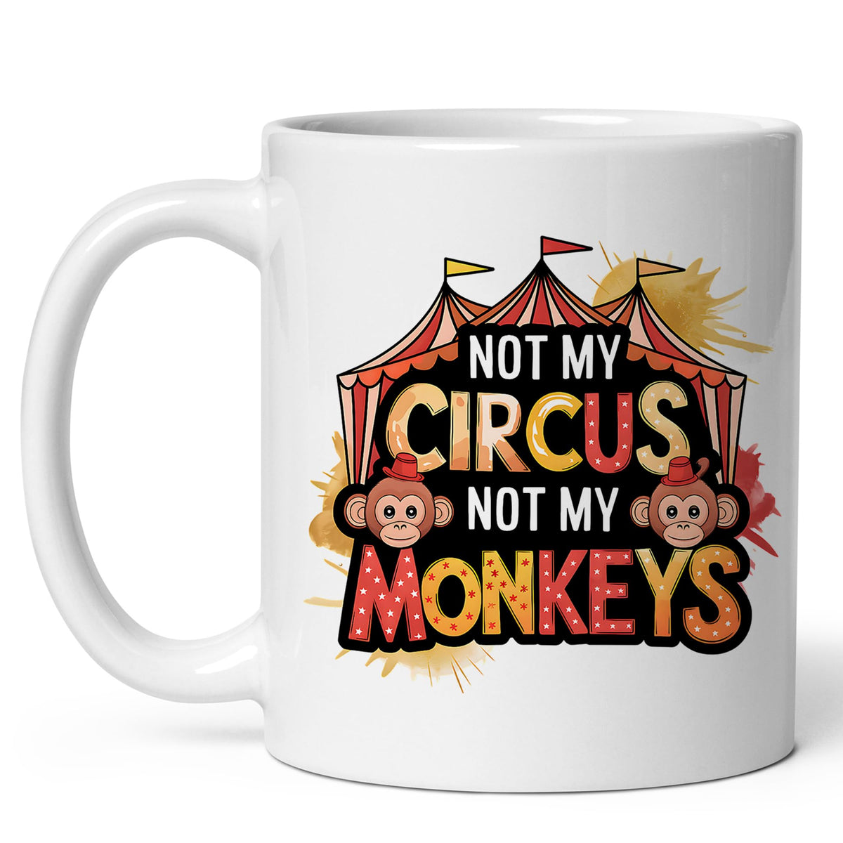 Not My Circus Not My Monkeys Mug 11oz — White Ceramic Polish Proverb