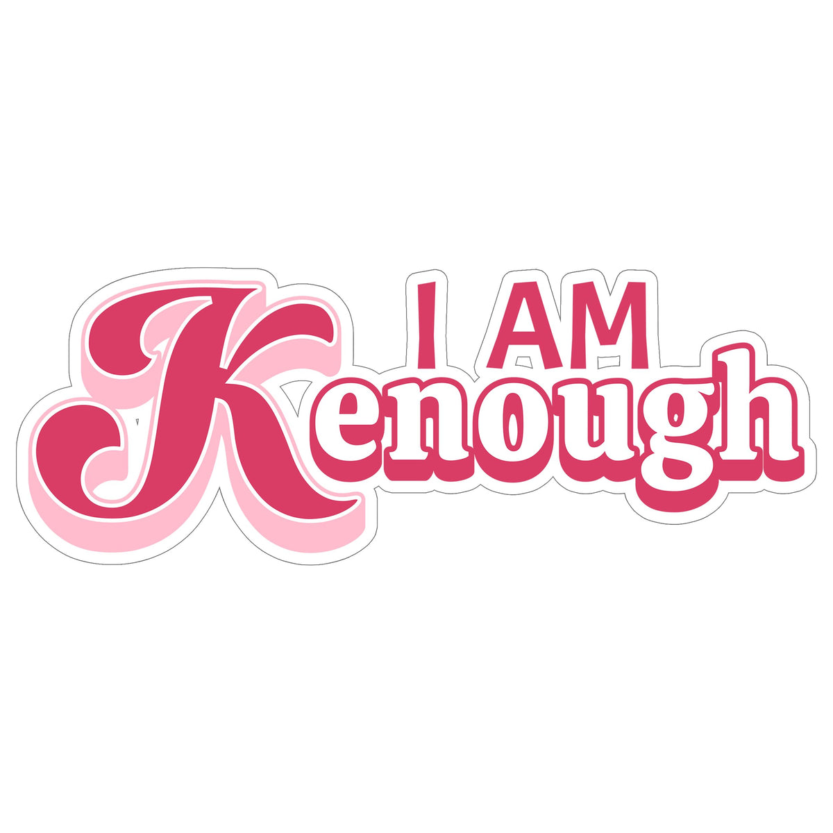 I Am Kenough Sticker 4 Inch — Waterproof Vinyl Decal Barbie Ken Self Worth