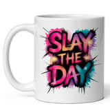 Slay the Day Mug 11oz — White Ceramic Empowered Woman Coffee Mug 1