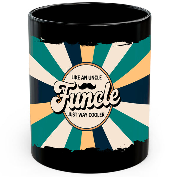 Funcle Mug 11oz — Black Ceramic Funny Uncle Coffee Mug
