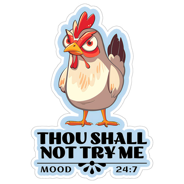 Thou Shall Not Try Me Sticker 4 Inch — Waterproof Vinyl Decal Attitude Sassy Mood 24:7