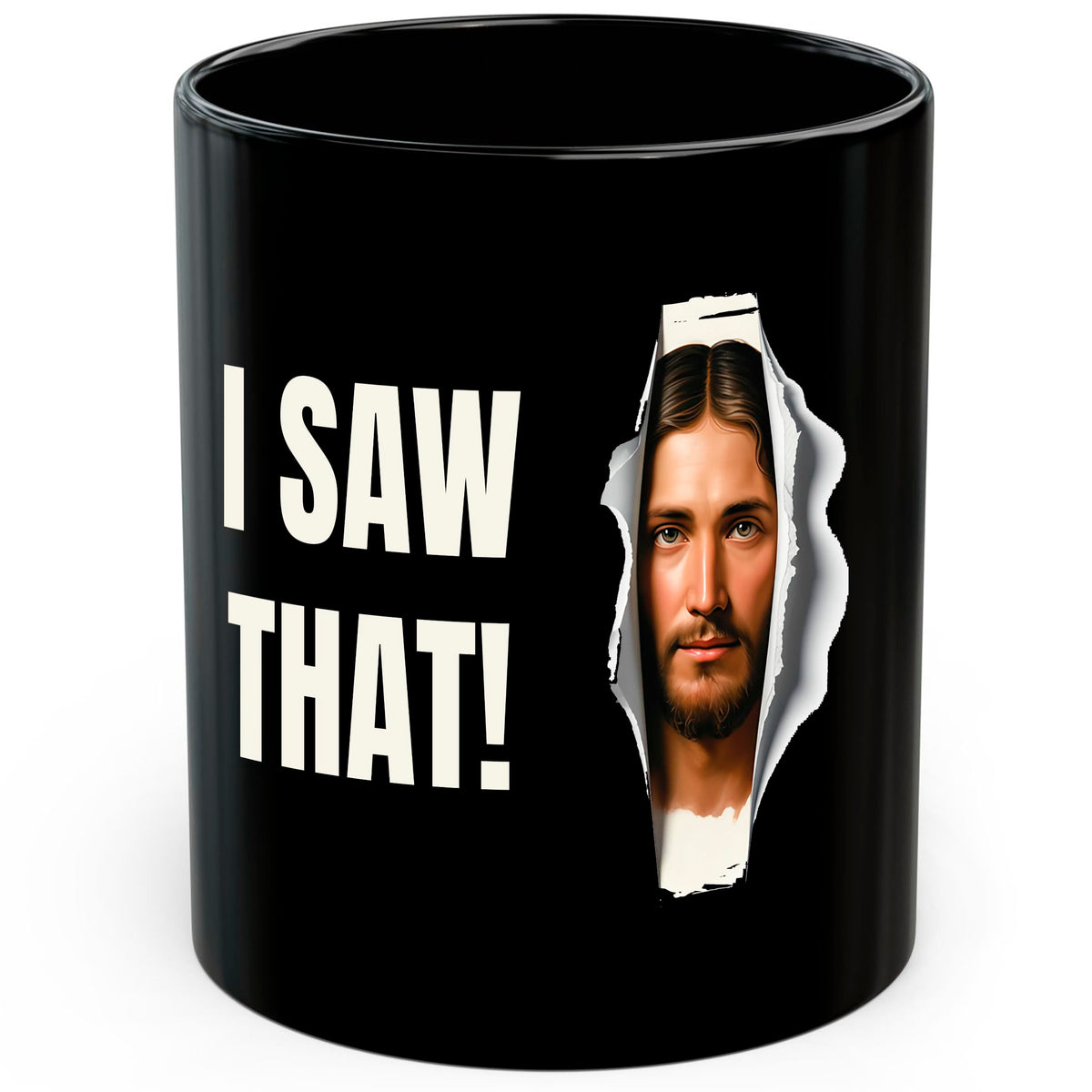Jesus I Saw That Mug 11oz — Black Ceramic Christian Faith Funny Coffee Mug