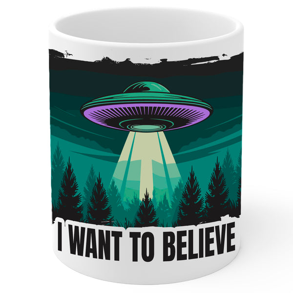 I Want to Believe Coffee Mug 11oz — White Ceramic UFO Alien Mug