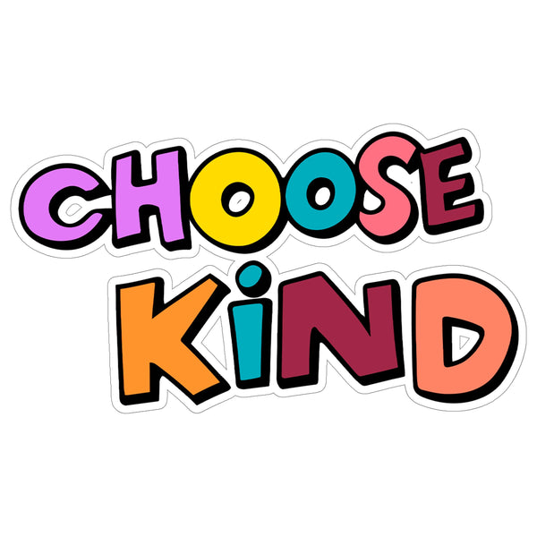 Choose Kind Sticker 4 Inch — Waterproof Vinyl Decal Kindness Positive Wonder RJ Palacio