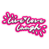 Live Laugh Love Sticker 4 Inch — Waterproof Vinyl Decal Quote Home Decor Positive 8