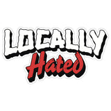 Locally Hated Sticker 4 Inch — Waterproof Vinyl Decal Diesel Truck JDM Car Enthusiast 8