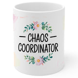 Chaos Coordinator Mug 11oz — White Ceramic Funny Mom Teacher Coffee Mug 1