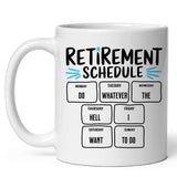 Retirement Weekly Schedule Mug 11oz — White Ceramic Funny Retired Coffee Mug 1
