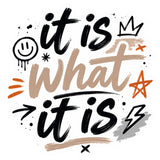 It Is What It Is Sticker 4 Inch — Waterproof Vinyl Decal 1