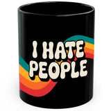 I Hate People Mug 11oz — Black Ceramic Sarcastic Introvert Coffee Mug 1