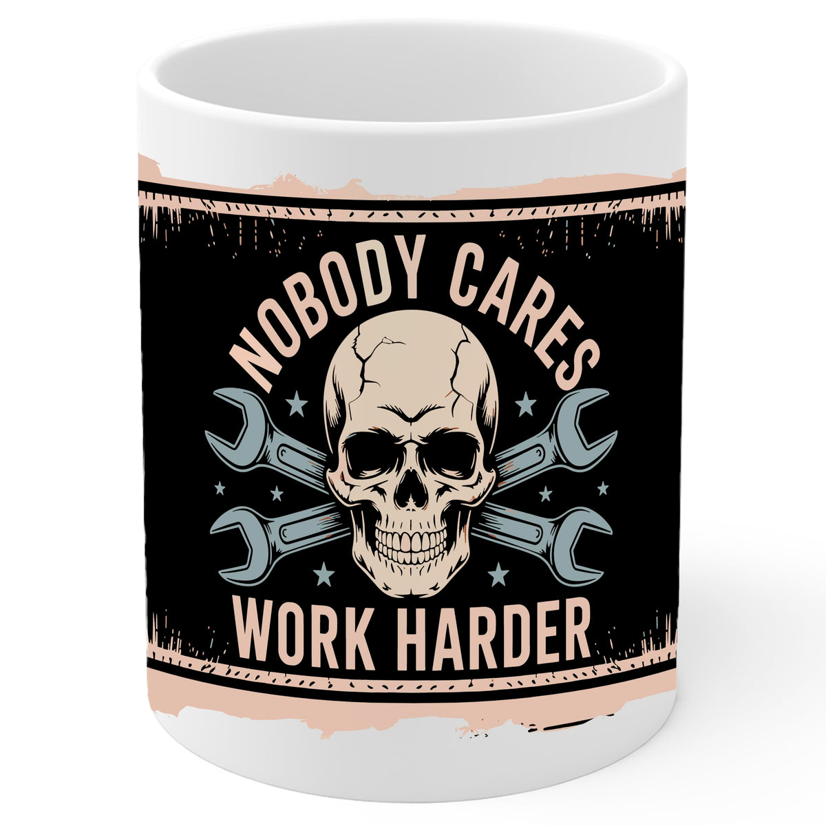 Nobody Cares Work Harder Mug 11oz — White Ceramic Gym Quote Coffee Mug