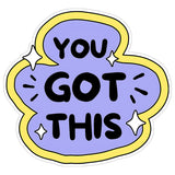 You Got This Sticker 4 Inch — Waterproof Vinyl Decal Motivational Encouragement 8