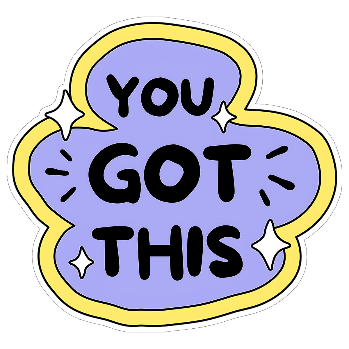 You Got This Sticker 4 Inch — Waterproof Vinyl Decal Motivational Encouragement