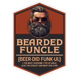 Bearded Funcle Sticker 4 Inch — Waterproof Vinyl Decal Bearded Fun Uncle Family 8