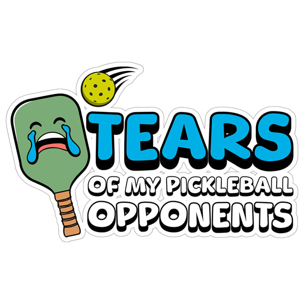 Tears of My Pickleball Opponents Sticker 4 Inch — Waterproof Vinyl Decal Pickleball Funny Pun
