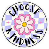 Choose Kindness Sticker 4 Inch — Waterproof Vinyl Decal Positive Quote Anti-Bullying 8