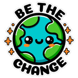 Be The Change Sticker 4 Inch — Waterproof Vinyl Decal Gandhi Activism Positive 8