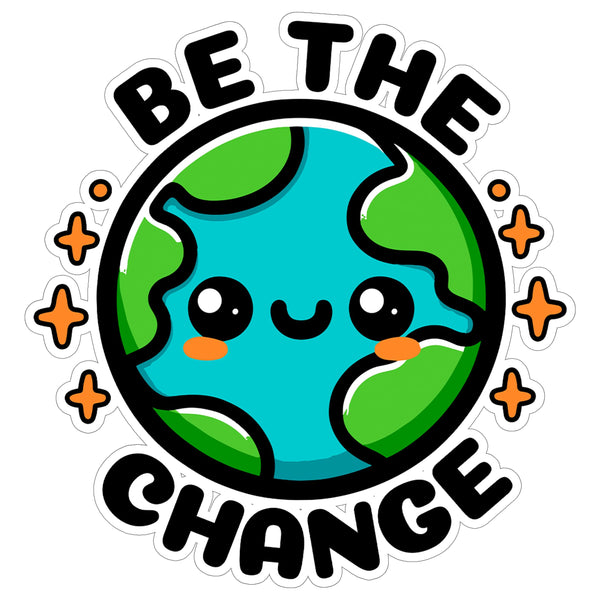 Be The Change Sticker 4 Inch — Waterproof Vinyl Decal Gandhi Activism Positive