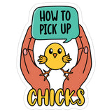 How to Pick Up Chicks Sticker 4 Inch — Waterproof Vinyl Decal Chicken Gym Pun Funny 1