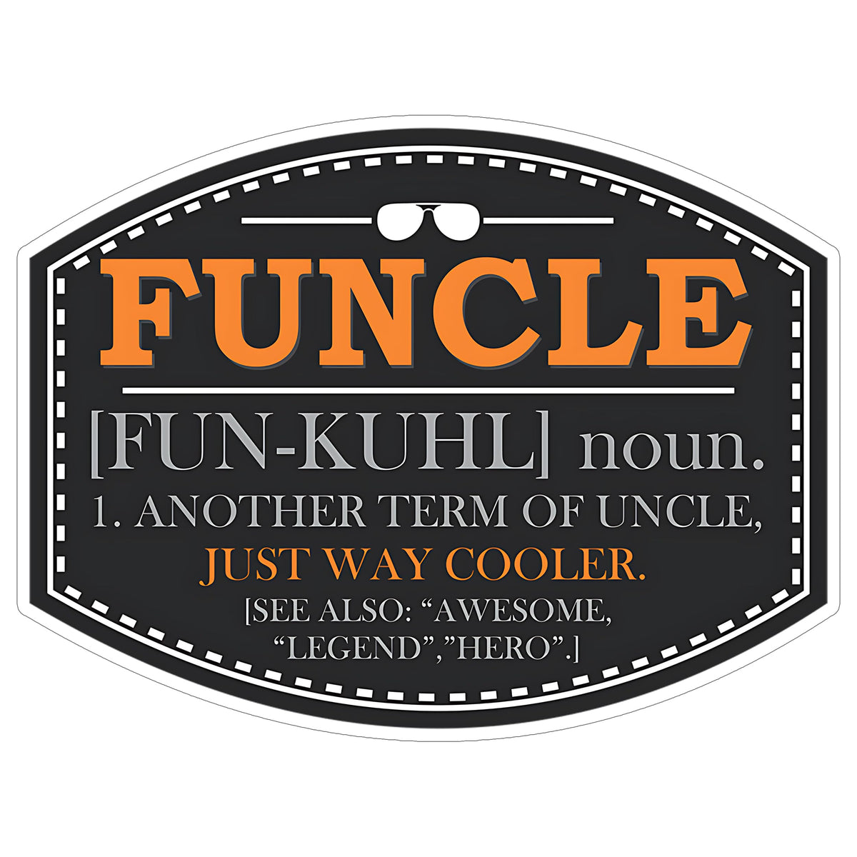 Funcle Sticker 4 Inch — Waterproof Vinyl Decal Funny Fun Uncle Family