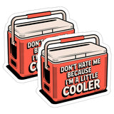 Don't Hate Me Because I'm a Little Cooler Sticker 2-Pack — 4