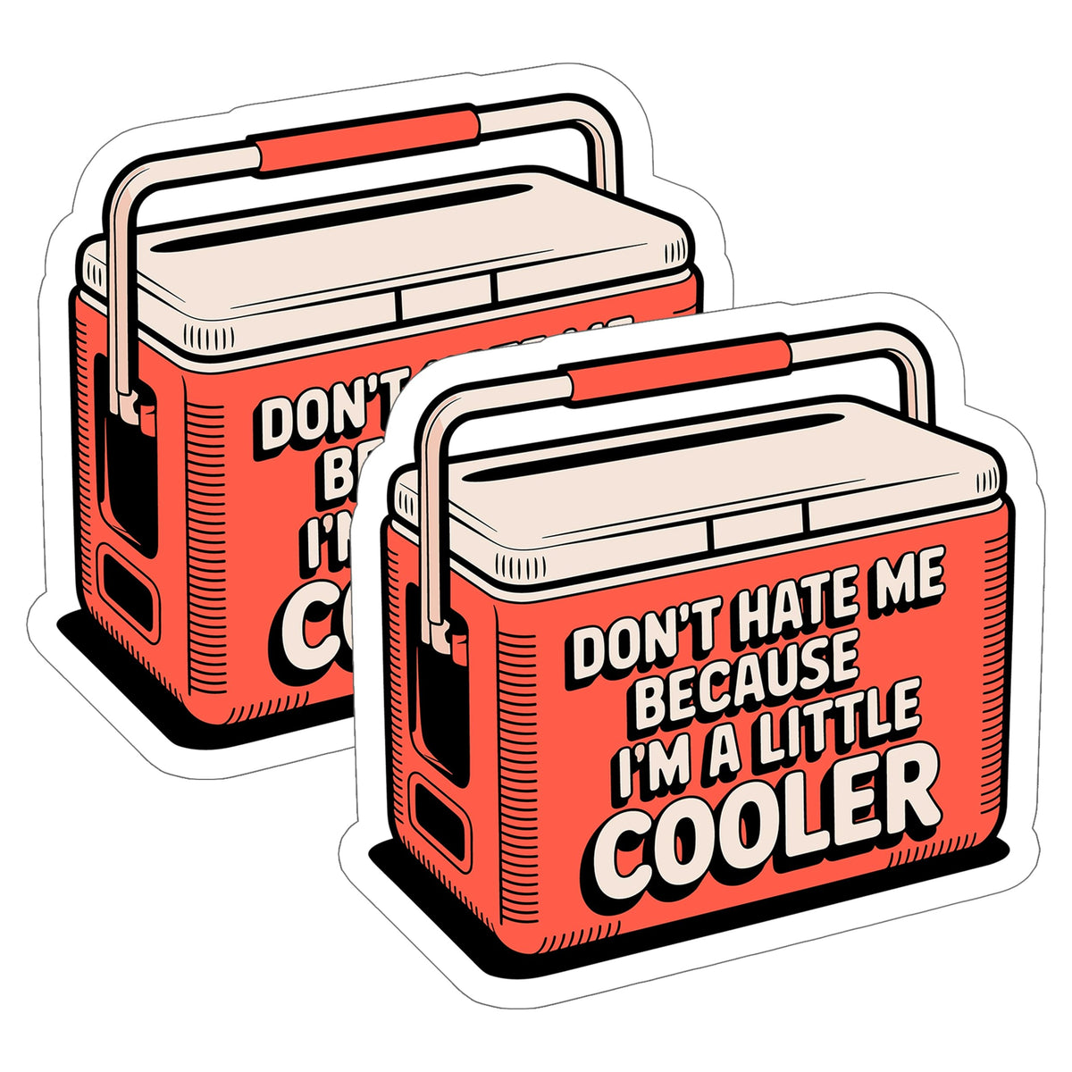 Don't Hate Me Because I'm a Little Cooler Sticker 2-Pack — 4