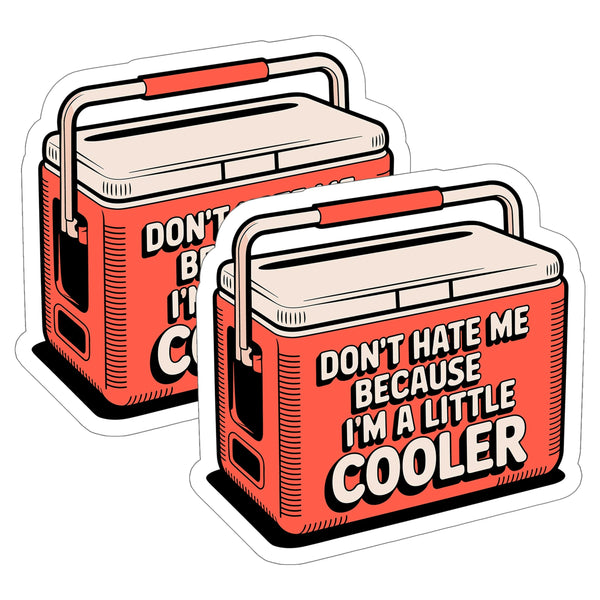 Don't Hate Me Because I'm a Little Cooler Sticker 2-Pack — 4