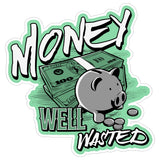 Money Well Wasted Sticker 4 Inch — Waterproof Vinyl Decal Sarcastic Spending Finance 8