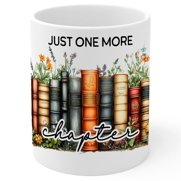 Just One More Chapter Mug 11oz — White Ceramic Book Lover Coffee Mug