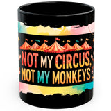 Not My Circus Mug 11oz — Black Ceramic Funny Polish Proverb Coffee Mug 1
