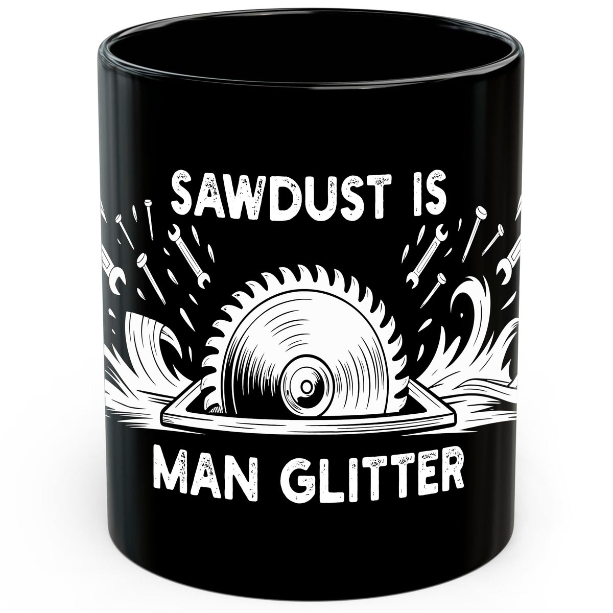 Sawdust is Man Glitter Mug 11oz — Black Ceramic Woodworking Coffee Mug
