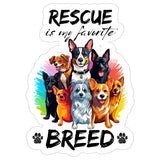 Rescue is My Favorite Breed Sticker 4 Inch — Waterproof Vinyl Decal Shelter Adopt Dog Pet 1