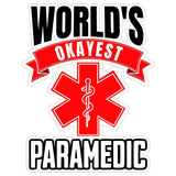 Worlds Okayest Paramedic Sticker 4 Inch — Waterproof Vinyl Decal EMT Medic Medical Funny 8