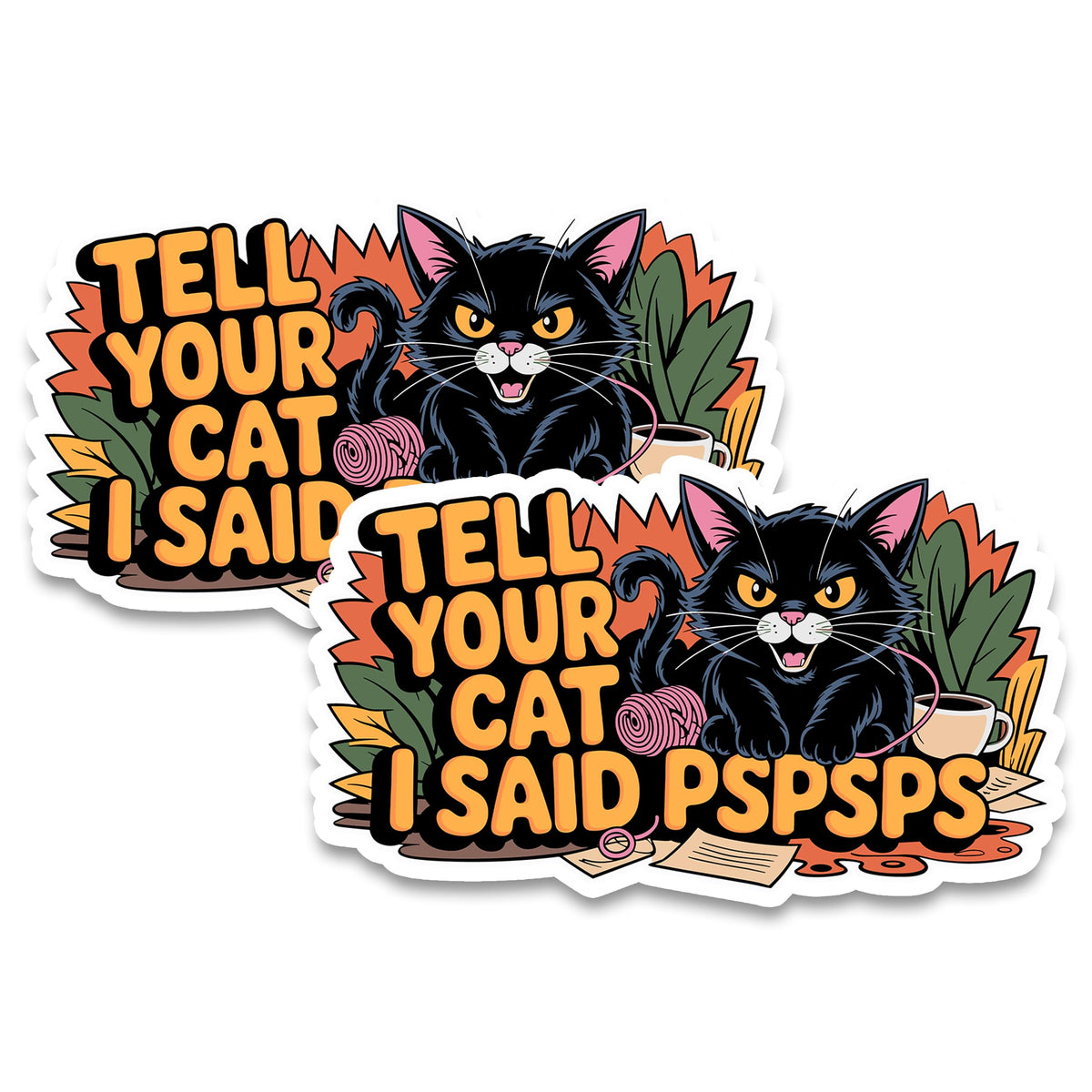 Tell Your Cat I Said Pspsps Magnet 2-Pack — 4