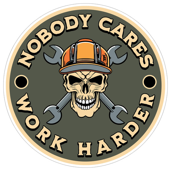 Nobody Cares Work Harder Sticker 4 Inch — Waterproof Vinyl Decal Motivational Fitness Gym