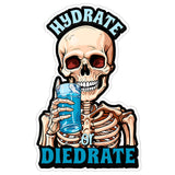 Hydrate or Diedrate Sticker 4 Inch — Waterproof Vinyl Decal Water Fitness Gym Health Pun 8