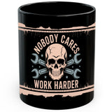 Nobody Cares Work Harder Mug 11oz — Black Ceramic Gym Coffee Mug 1