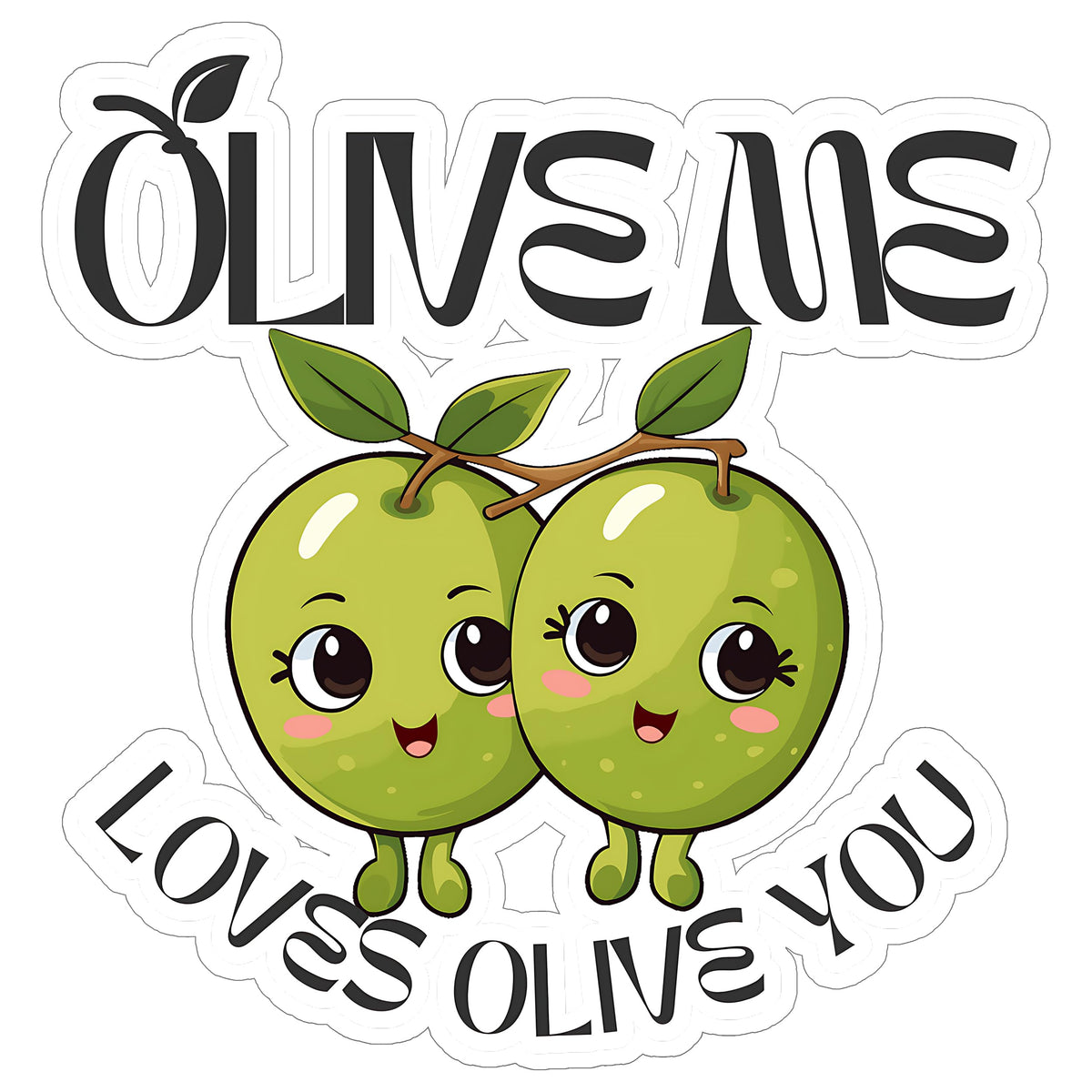Olive Me Loves Olive You Sticker 4 Inch — Waterproof Vinyl Decal Food Pun Love Cute