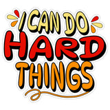I Can Do Hard Things Sticker 4 Inch — Waterproof Vinyl Decal Motivational Encouragement 1