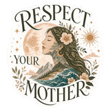 Respect Your Mother Sticker 4 Inch — Waterproof Vinyl Decal 1